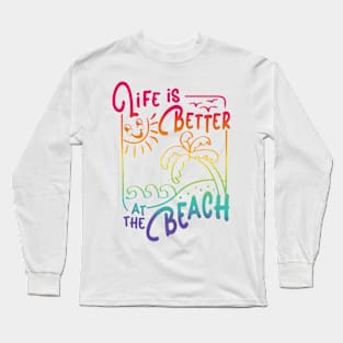 Life Is Better At The Beach Funny Summer Lover Long Sleeve T-Shirt